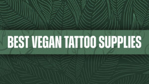 Los Mejores Materiales Veganos para Tatuajes - Día Mundial Vegano
